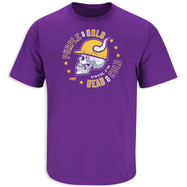 Purple & Gold Until I'm Dead & Cold Shirt – Smack Apparel
