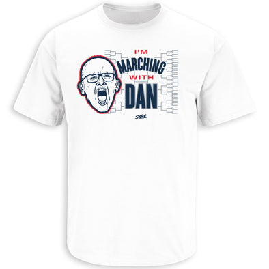 I'm Marching With Dan T-Shirt for UConn College Fans (SM-5XL)