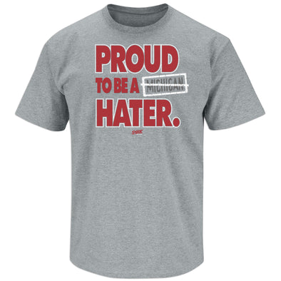 Ohio State College Apparel | Shop Unlicensed Ohio State Gear | Proud to be a Michigan Hater Shirt