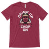 Drink Up Chop On Shirt for Florida State Football Fans (SM-5XL)