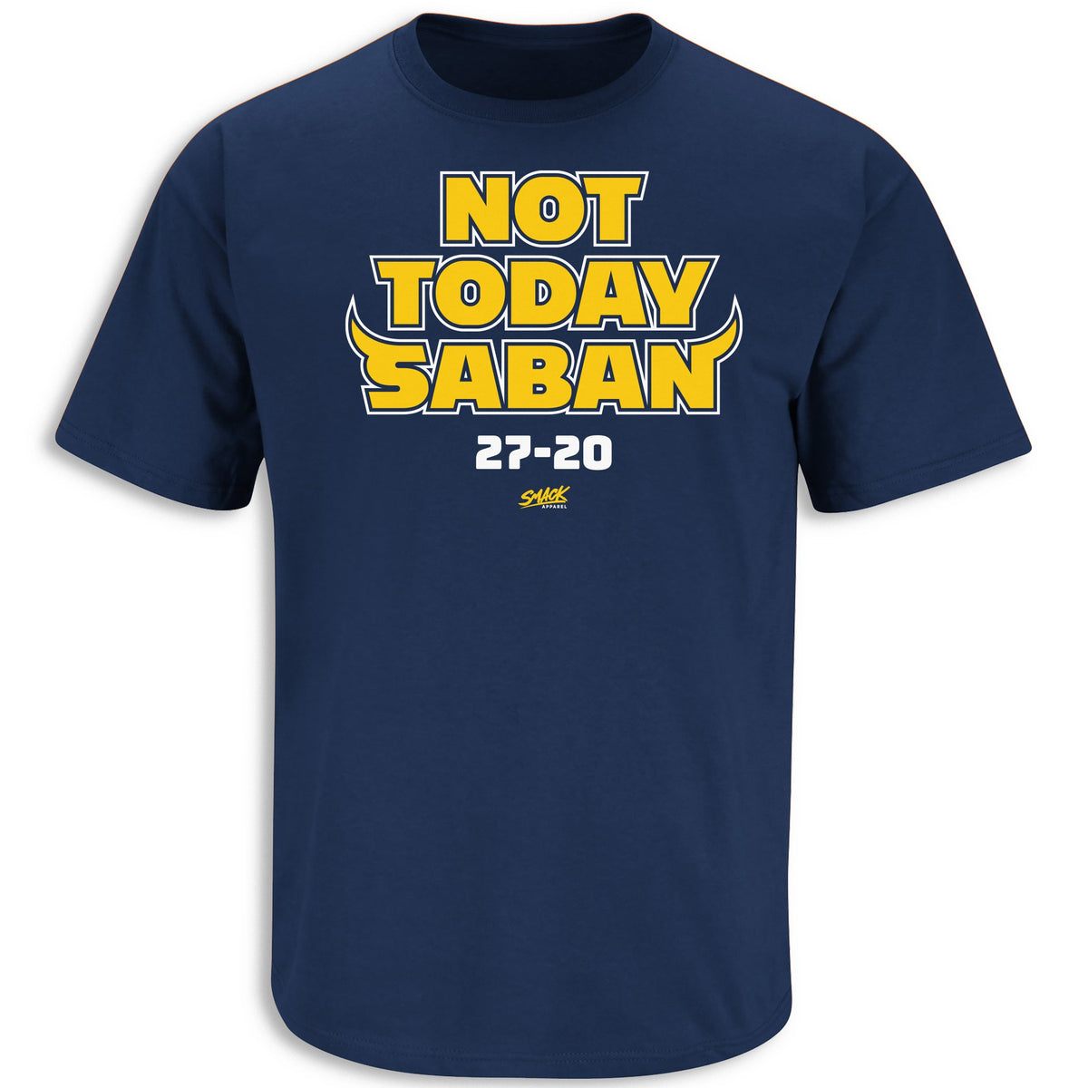 Not Today Saban TShirt for Michigan College Fans (SM5XL) Smack Apparel