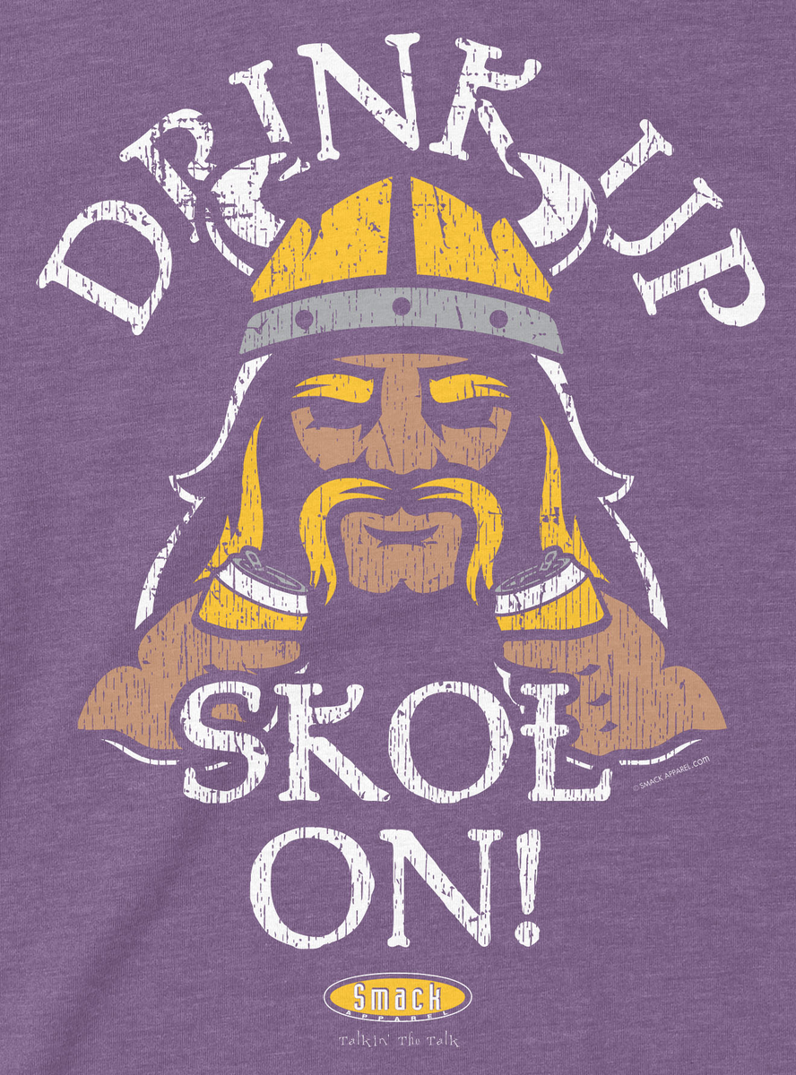 Drink Up Skol On! Shirt | Minnesota Pro Football Apparel | Shop Minnesota Fan Gear Bella Heather / Large / Purple