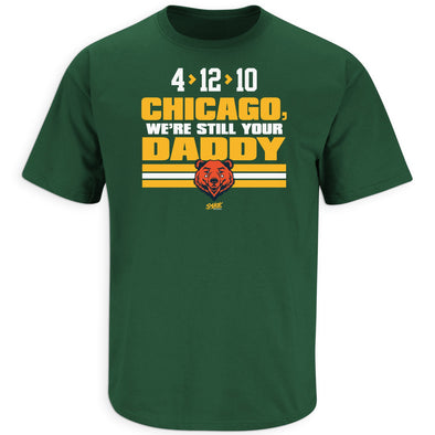 We're Still Your Daddy T-Shirt for Green Bay Football Fans (SM-5XL)