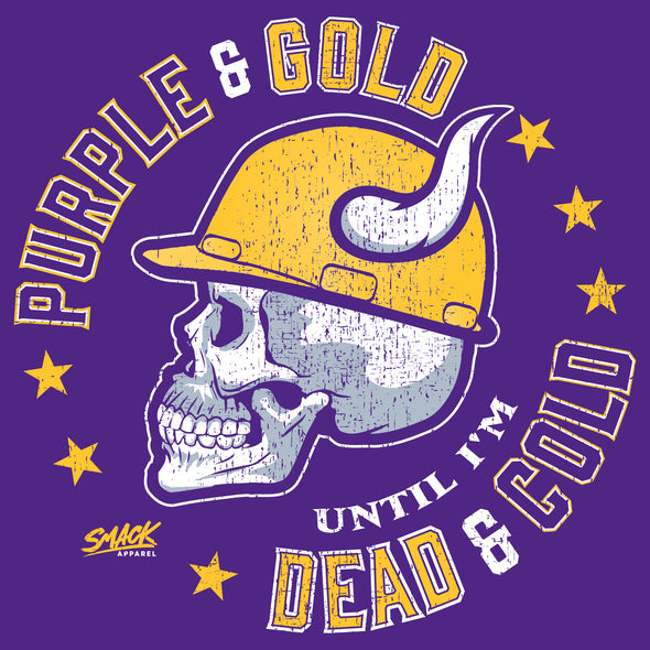 Purple & Gold Until I'm Dead & Cold Shirt