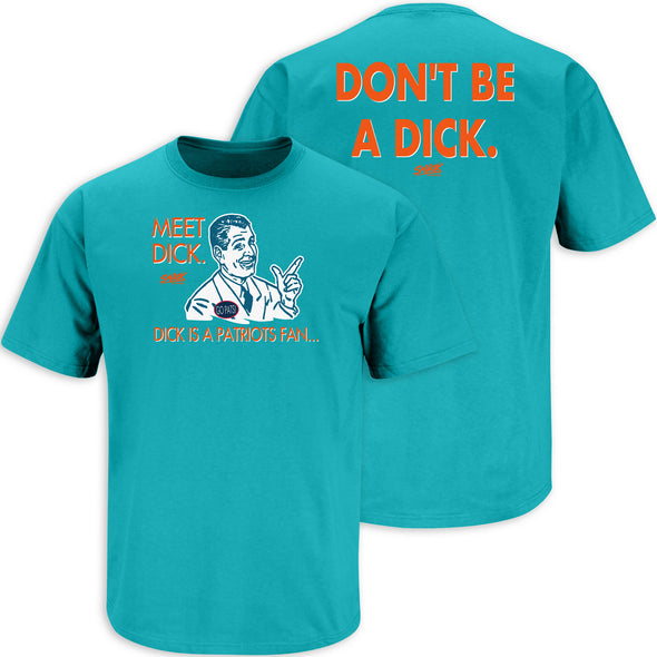 Don't Be a Dick (Anti-Patriots) T-Shirt for Miami Football Fans