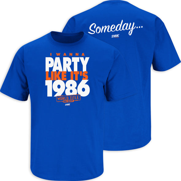 New York Baseball Fans (NYM). I Wanna Party Like It's 1986... Someday Royal T-Shirt