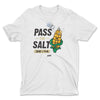 Pass The Salt (Anti-Nebraska) T-Shirt for Colorado College Fans (SM-5XL)