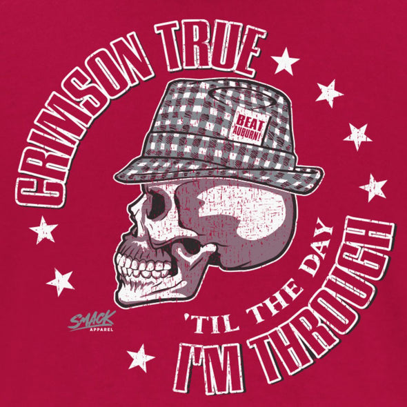 Crimson True 'Til The Day I'm Through Shirt