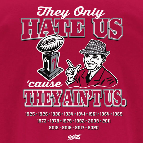 Hate Us 'Cause They Ain't Us | Alabama Football Fan T-Shirt | Buy Gear for Alabama Fans