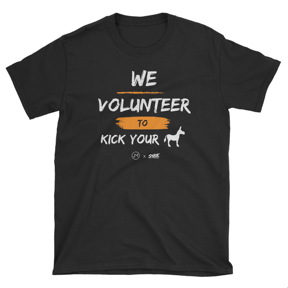 We Volunteer to Kick Your Ass | Josh Mancuso x Smack Apparel