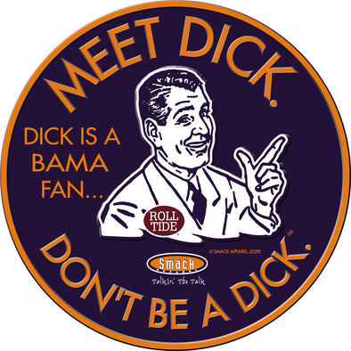 Auburn Fans. Don't Be A Dick (Anti-Alabama). Embossed Metal Man Cave Sign - 18x 18 inch