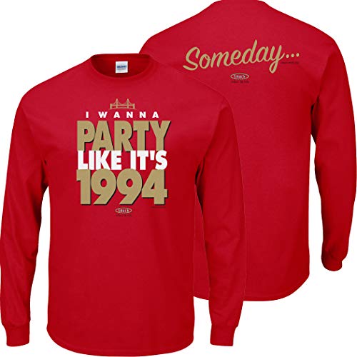 Party Like It's 1994 Shirt... Someday for San Francisco Football Fans