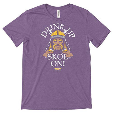 Drink Up Skol On! Shirt | Minnesota Pro Football Apparel | Shop Minnesota Fan Gear