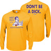 Louisiana State Football Fans. Don't be a Dick (Anti-Alabama) T-Shirt