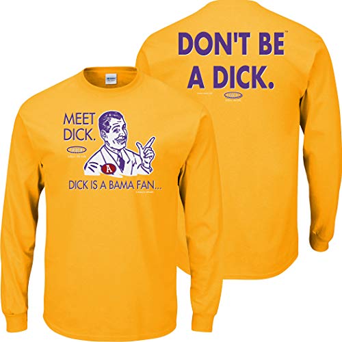 Louisiana State Football Fans. Don't be a Dick (Anti-Alabama) T-Shirt