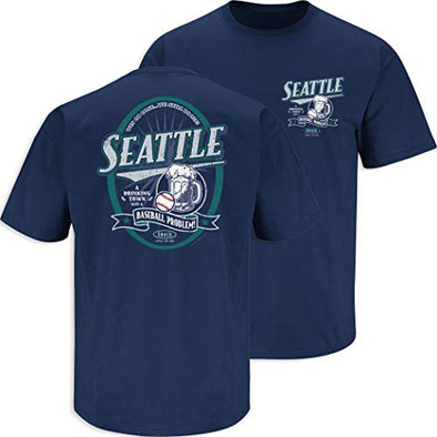 Seattle Baseball Fans. A Drinking Town with a Baseball Problem Navy T-Shirt (Sm-5x)