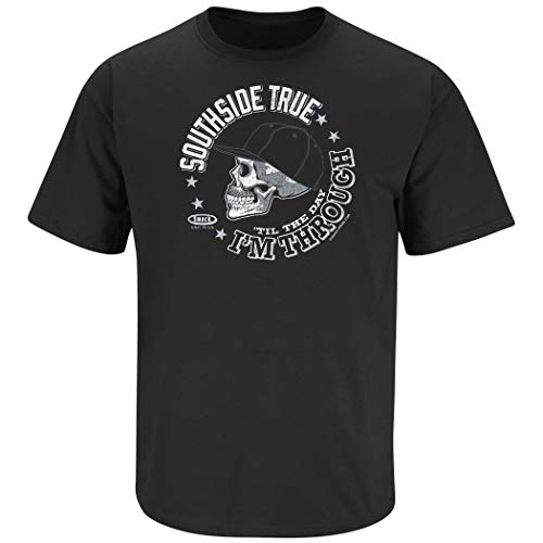 Chicago White Sox Fans. Southside True 'Til The Day I'm Through Black T-Shirt (Sm-5x)