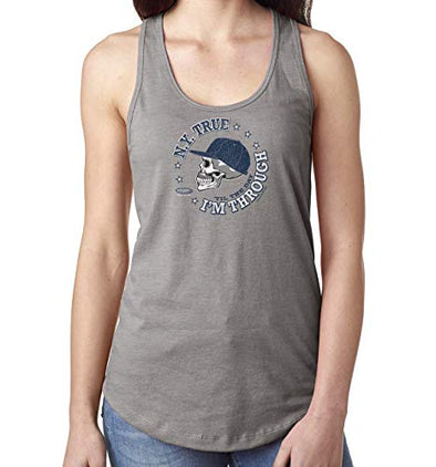 New York Baseball Fans. NY True 'til The Day I'm Through Grey Ladies Shirt (Sm-2x)
