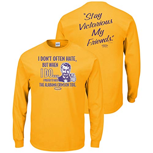 Louisiana State Football Fans. Stay Victorious. I Don't Often Hate  (Anti-Alabama) Shirt