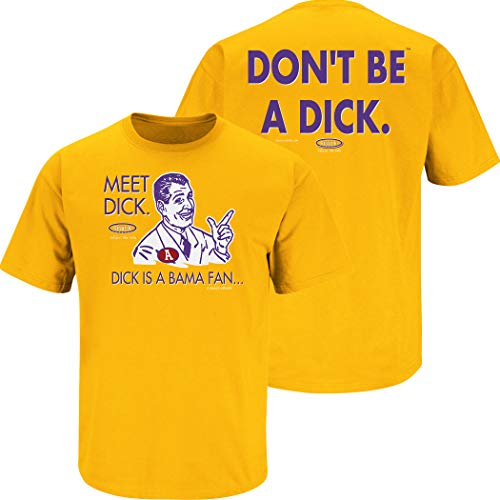 Louisiana State Football Fans. Don't be a Dick (Anti-Alabama) T-Shirt
