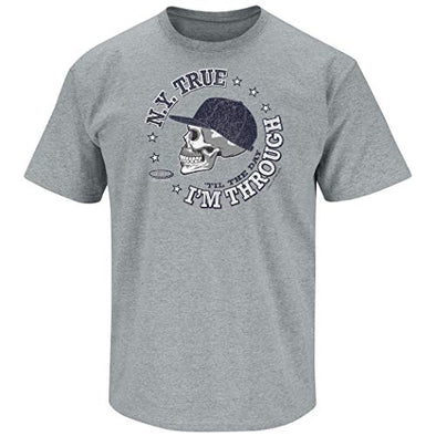New York Pro Baseball Apparel | Shop Unlicensed New York Gear | NY True 'Til the Day I'm Through Shirt