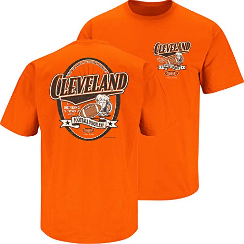 Smack Apparel Cleveland A Drinking Town with A Football Problem. Orange T-Shirt (Sm-5X) | Cleveland Footballs Fans, 2XL / Short Sleeve / Orange