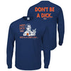 Don't Be a Dick (Anti-Chiefs or Anti-Raiders)  |  Denver Pro Football Apparel