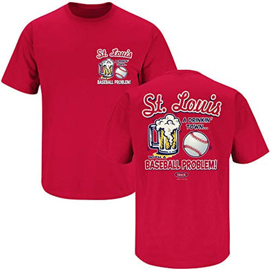 St. Louis Pro Baseball Apparel | St. Louis a Drinking Town with a Baseball Problem Shirt