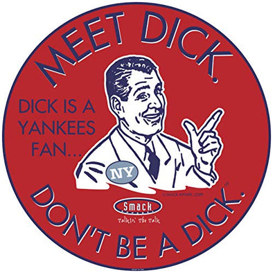 Boston Baseball Fans. Don't Be a D!ck (Anti-Yankees) Sticker (6x6 inch)