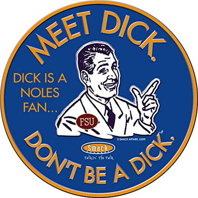 Florida Fans. Don't Be a D!ck (Anti-Seminoles) Sticker (6x6 inch)