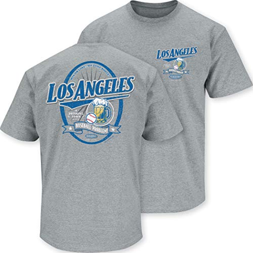 Los Angeles Baseball Fans Apparel | Shop Unlicensed Los Angeles Gear | La A Drinking Town with A Baseball Problem Shirt 5XL / Short Sleeve / Gray