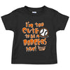 San Francisco Baseball Fans. I'm Too Cute (Anti-Dodgers) Onesie (NB-18M) or Toddler Tee (2T-4T)