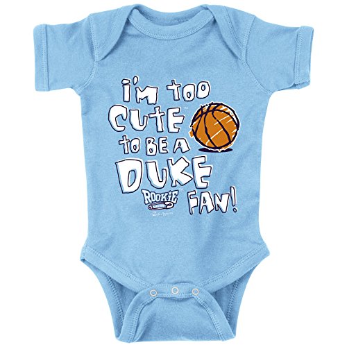 I'm Too Cute to be a Duke Fan Onesie (NB-18M) & Toddler Tee (2T-4T)