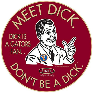 Florida State College Sports Sticker | Shop Unlicensed Florida State Gear | Don't Be a Dick (Anti-Gators) Sticker (6x6 inch)