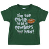 Too Cute Baby Bodysuit or Toddler T-Shirt