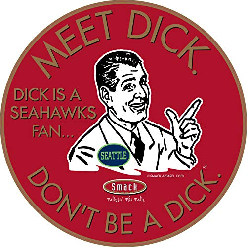 San Francisco Football Fans. Don't be a D!ck (Anti-Seahawks). Red Sticker (6x6 inch)
