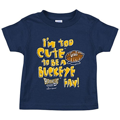 Too Cute to be a Buckeye Fan! | Michigan College Sports Baby Bodysuits or Toddler Tees