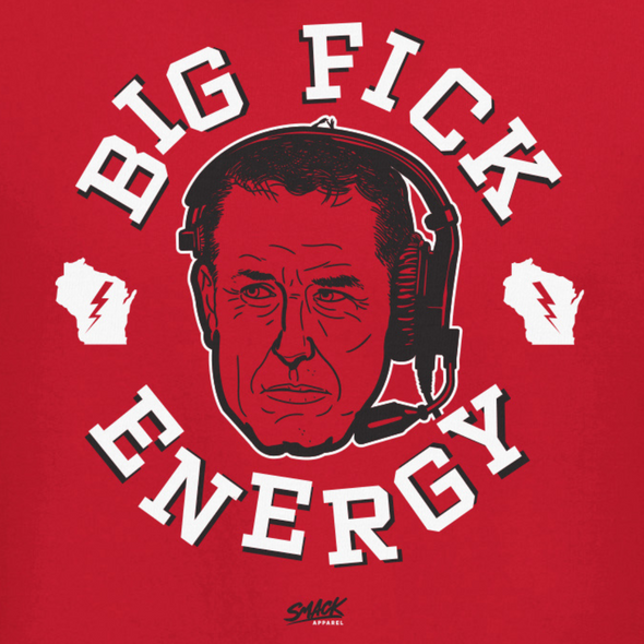 Big Fick Energy T-Shirt for Wisconsin College Fans