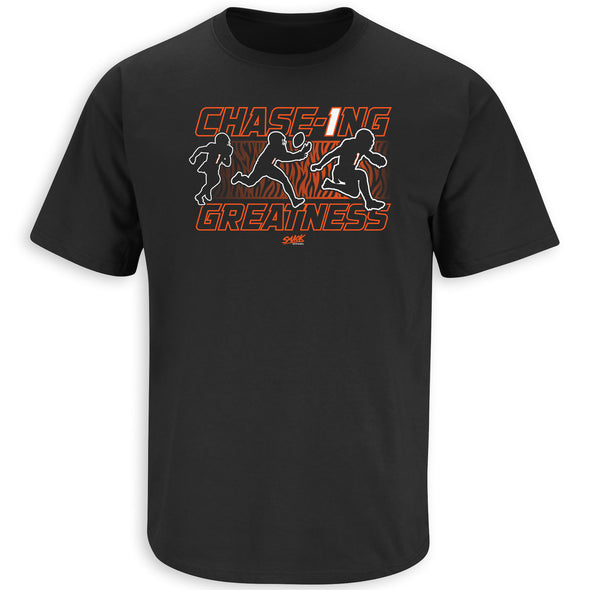 Chase-1ng Greatness T-Shirt for Cincinnati Football Fans