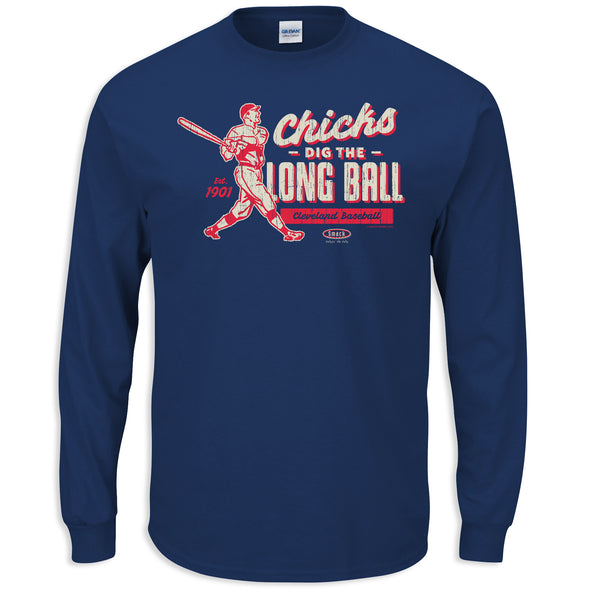 Chicks Dig the Long Ball Shirt | Cleveland Baseball Fans | Shop Unlicensed Cleveland Gear