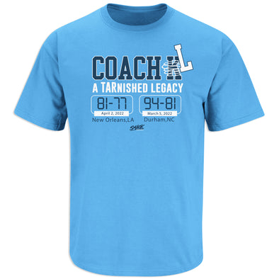 Coach L (TARnished Legacy) Shirt for North Carolina Basketball Fans