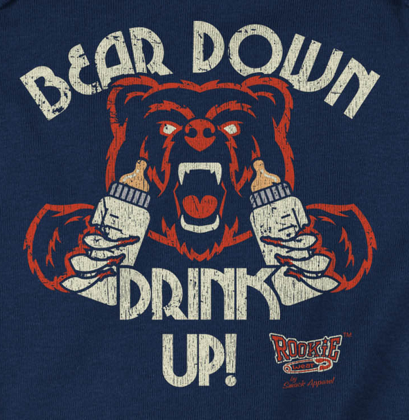 Bear Down Drink Up Baby Bodysuits or Toddler Tees