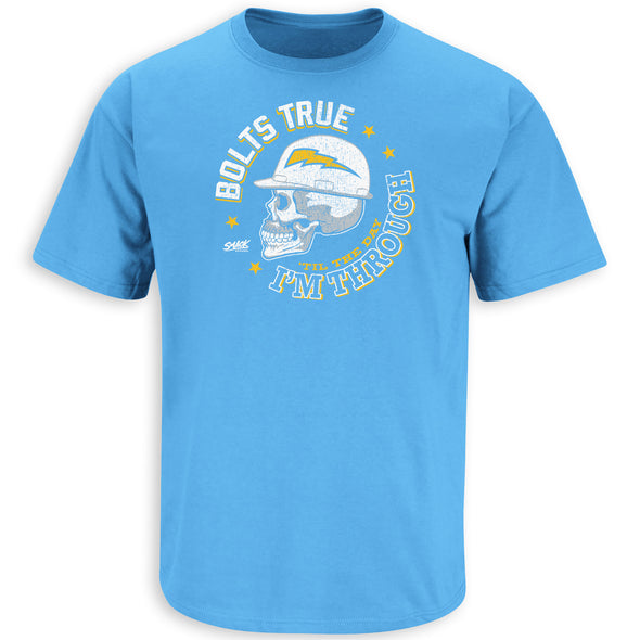 Bolts True Til The Day I'm Through T-Shirt