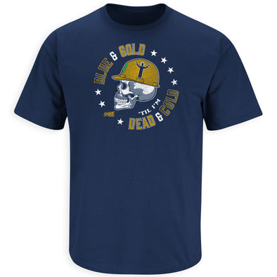 Notre Dame Football Fans | Blue and Gold Til I'm Dead and Cold Shirt