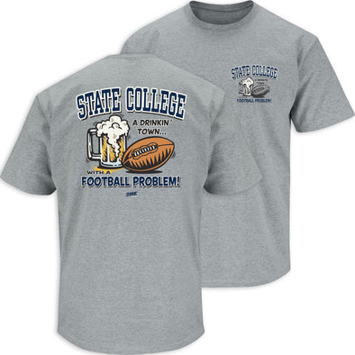 State College A Drinking Town with A Football Problem Gray T-Shirt (Sm-5X) | Penn State Fan Gear