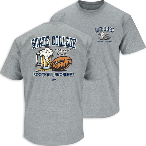 State College A Drinking Town with A Football Problem Gray T-Shirt (Sm-5X) | Penn State Fan Gear