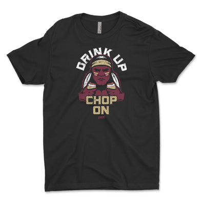Drink Up, Chop On Shirt for Florida State Fans | Unlicensed T-Shirt