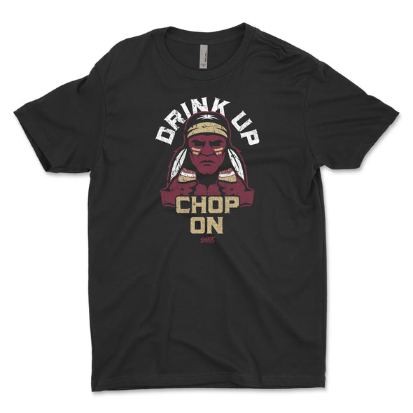 Drink Up, Chop On Shirt for Florida State Fans | Unlicensed T-Shirt