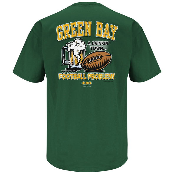 A Drinking Town with a Football Problem T-Shirt for Green Bay Football Fans