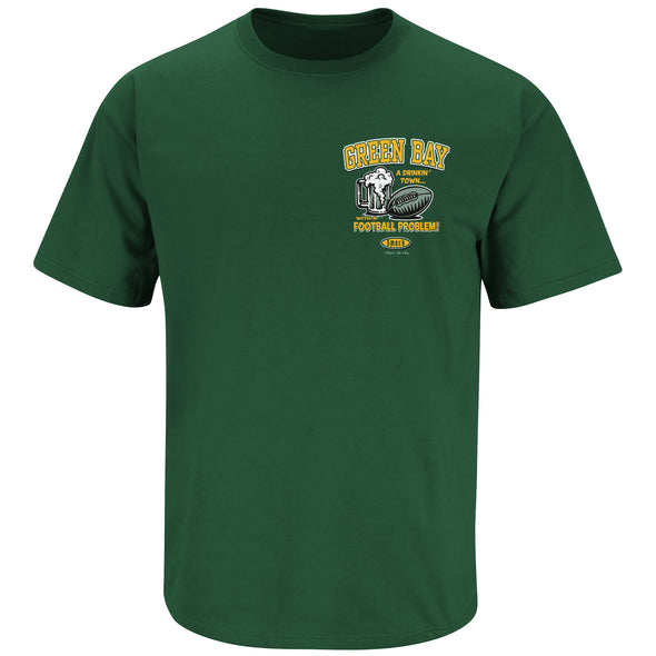 A Drinking Town with a Football Problem T-Shirt for Green Bay Football Fans